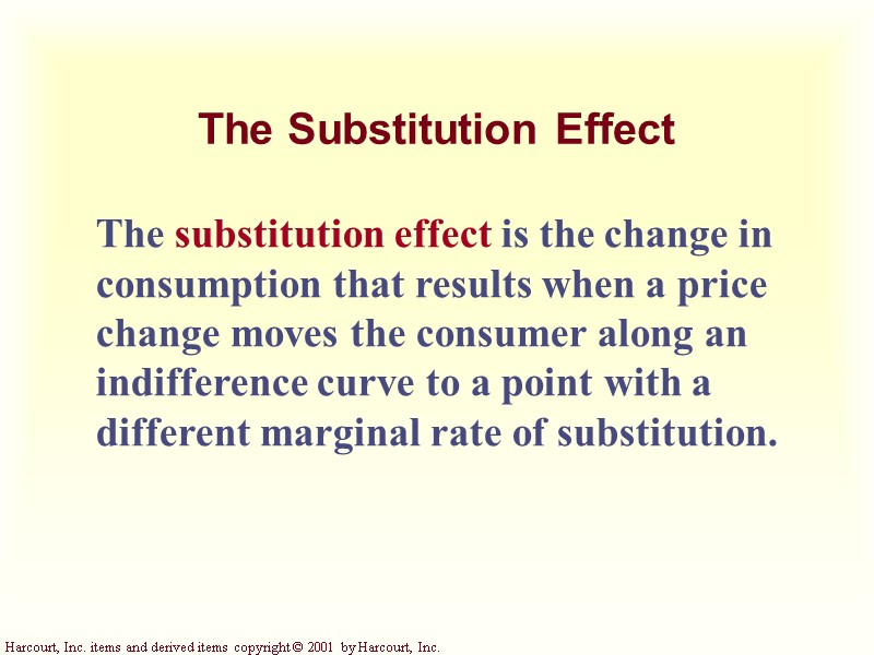 The Substitution Effect The substitution effect is the change in consumption that results when The Substitution Effect The substitution effect is the change in consumption that results when